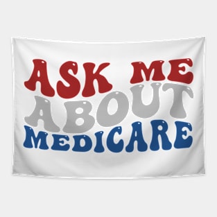 Ask Me About Medicare - Funny Quote Tapestry