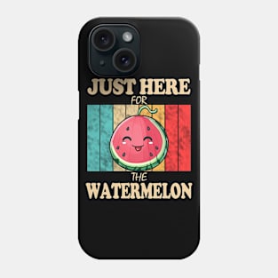 Just Here For The Watermelon Phone Case