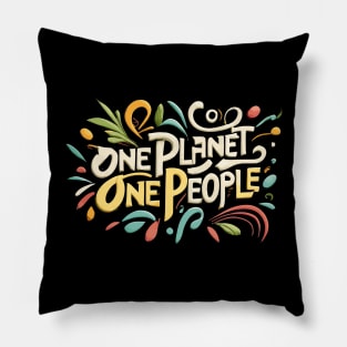 One Planet, One People - mankind is one family Pillow