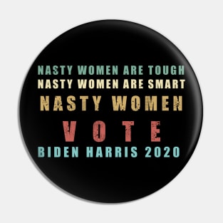 Nasty Women Vote Biden Harris 2020 Pin