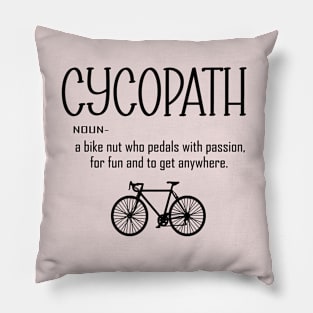 Cycling Funny Cycopath Noun Pillow