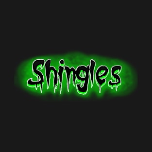 Shingles! T-Shirt