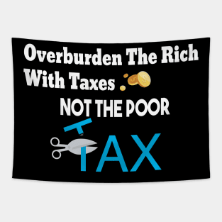 Tax The Rich Not The Poor, Equality Gift Idea, Poor People, Rich People Tapestry