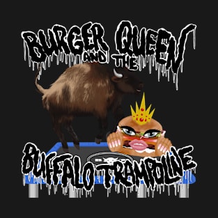 Burger Queen And The Buffalo Trampoline T-Shirt