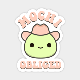 Mochi Obliged Funny Kawaii Cowboy Mochi Pun Magnet