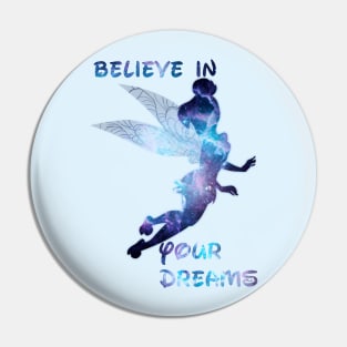 Believe in your dreams Pin