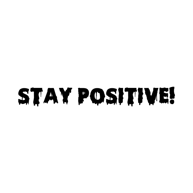 Stay Positive by BloodLine