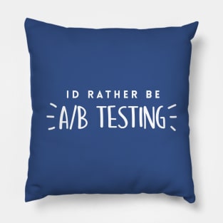 Id rather be A/B testing Pillow