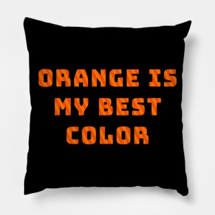Orange Is My Best Color Pillow