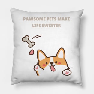 Pawsome Pets Make Life Sweeter Pillow