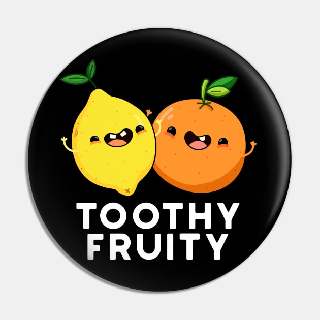 Toothy Fruity Cute Fruit Pun Pin by punnybone