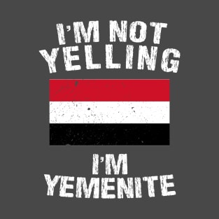 I'm Not Yelling I'm Yemenite T-Shirt