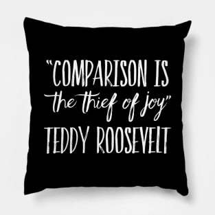 Comparison is the Thief of Joy | Self Love shirt Pillow