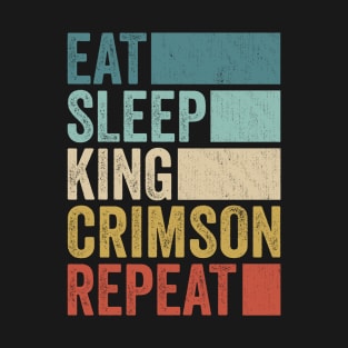 Funny Eat Sleep King Crimson Repeat Retro Vintage T-Shirt