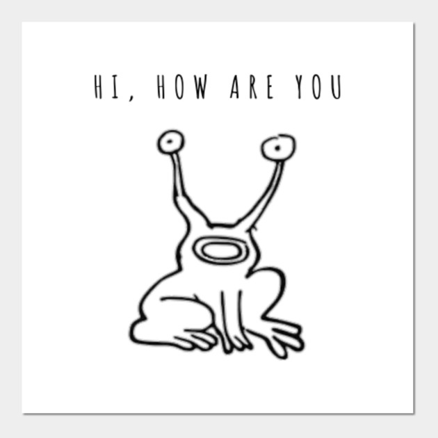 Hi How Are You Hi How Are You Daniel Johnston Posters And Art Prints Teepublic