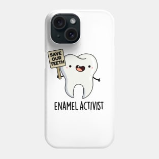 Enamel Activist Cute Dental Tooth Pun Phone Case