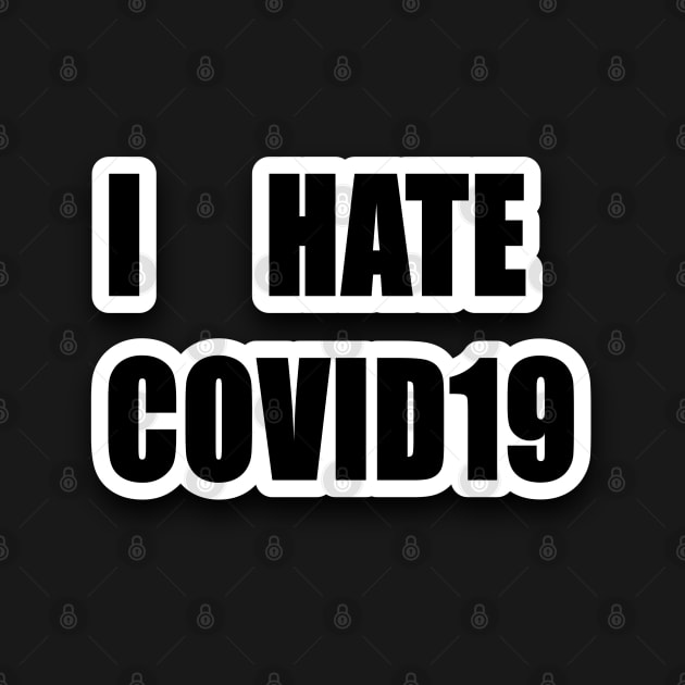 I HATE COVID19 by Coron na na 