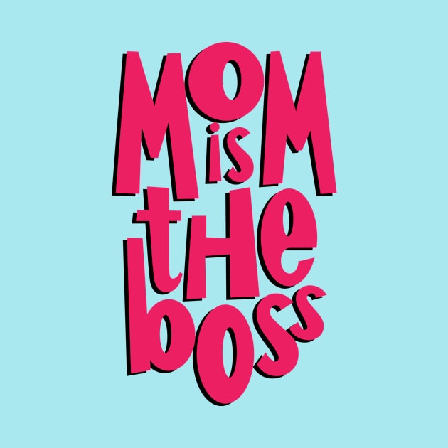 Mom is the boss by AdrianaStore