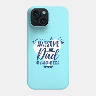 Awesome dad of awesome kids Phone Case