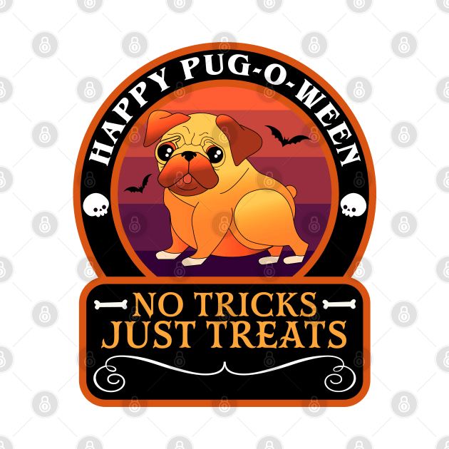 Halloween Pug Happy Pug-O-Ween No Tricks Just Tricks Dog Lover Funny by OrangeMonkeyArt