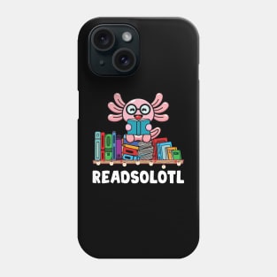 Readsolotl Book Reading Axolotl Shirt Axolotl Book Readers Phone Case