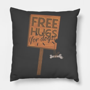 Free Hugs For Dogs Pillow