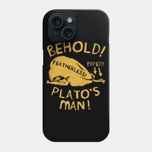 Behold Plato's Man - Diogenes, Featherless Biped, Classical Greek, Philosopher, Philosopher, Cynicism, Funny Phone Case