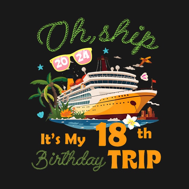 It's My 18th Birthday Trip 18 Years Old Cruising B-day Party by Cortes1