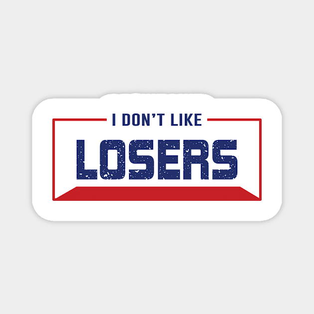 I don't like LOSERS Magnet by Urshrt