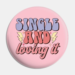 Single and Loving It Love Sucks Anti Valentines Day Pin