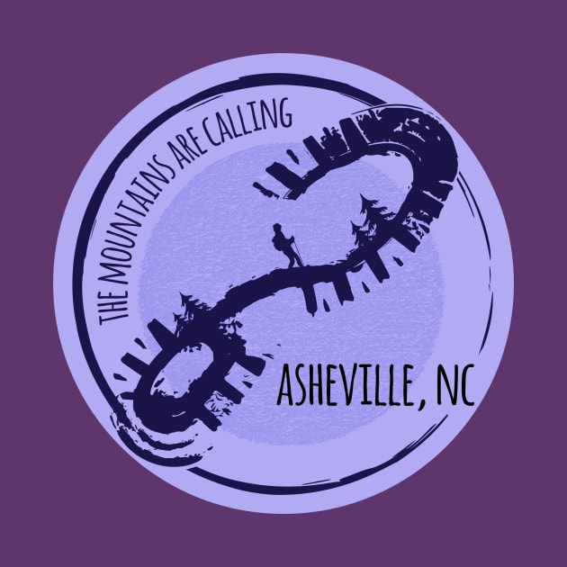 The Mountains Are Calling - Asheville, NC - Purple 27 by AVL Merch