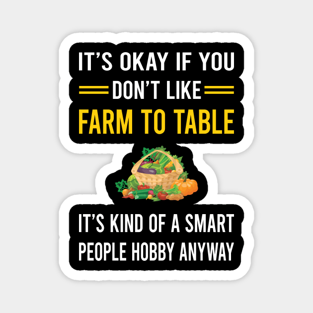 Smart People Hobby Farm To Table Magnet by Good Day