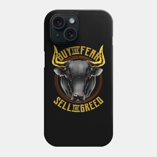 Buy The Fear Sell The Greed Bull Stock Market Phone Case by theperfectpresents