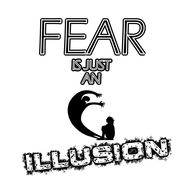 fear is just an illusion by exploring time