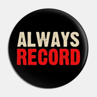 BLM - Always Record Pin