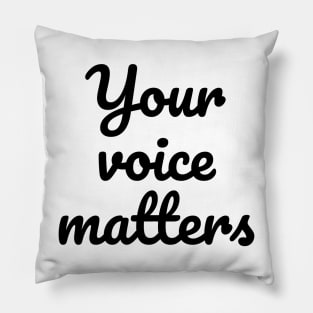 Your Voice Matters Mental Health Pillow