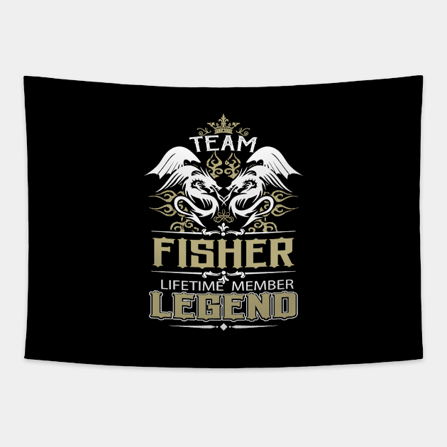 Fisher Name T Shirt -  Team Fisher Lifetime Member Legend Name Gift Item Tee Tapestry by yalytkinyq