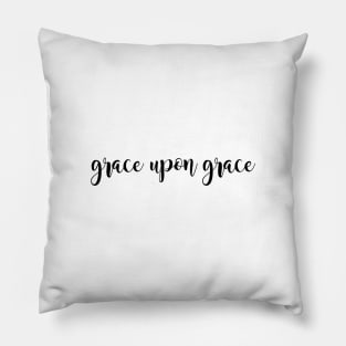 Grace upon grace Pillow