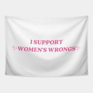 I support womens wrongs Tapestry