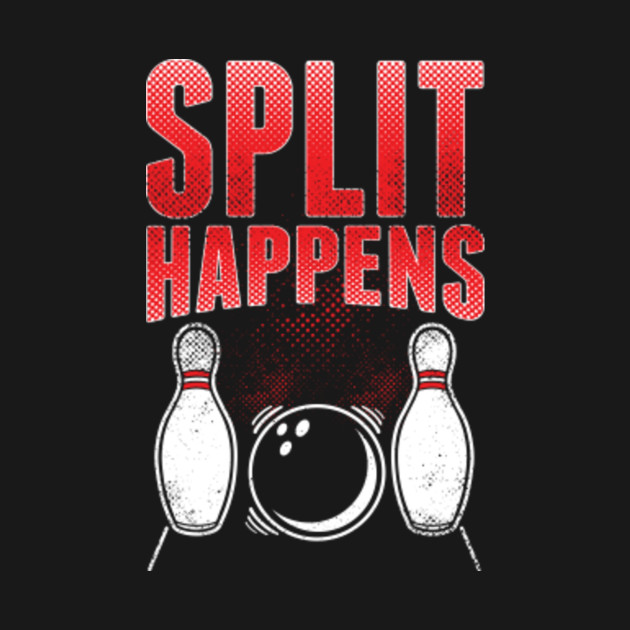 Split Happens Funny Bowling Pun Joke Saying Bowling Mug TeePublic