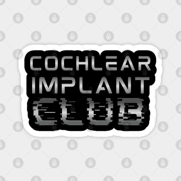 Cochlear Implant Club Magnet by DDCreates