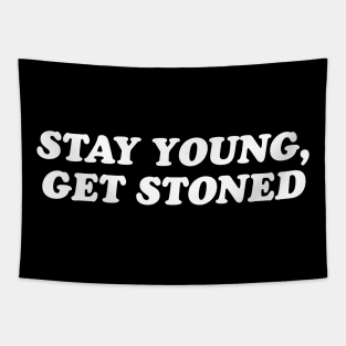 Stay young get stoned Tapestry