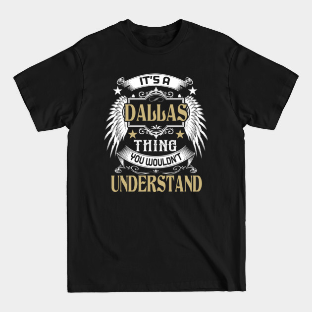 Discover First Last Name It's DALLAS Thing - Family Reunion Ideas - T-Shirt