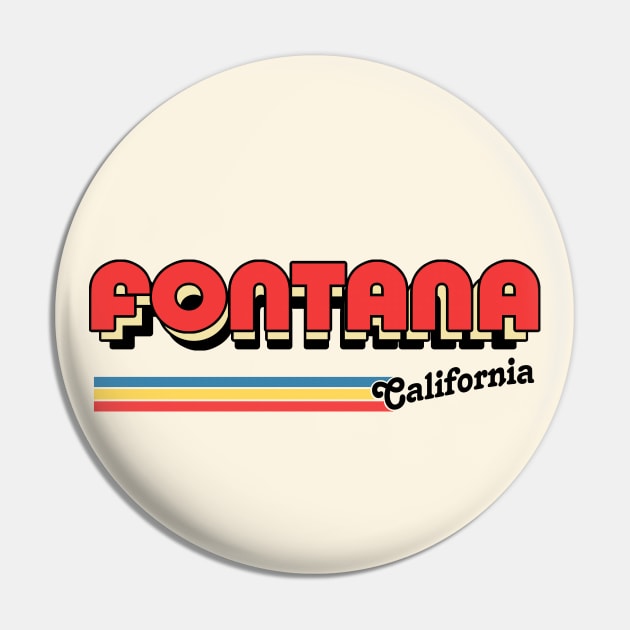 Fontana, CA \/\/\/\ Retro Typography Design Pin by DankFutura