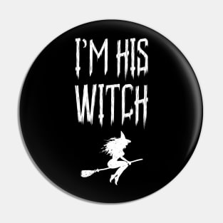 I'm His Witch Fun Matching Halloween For Couples Pin