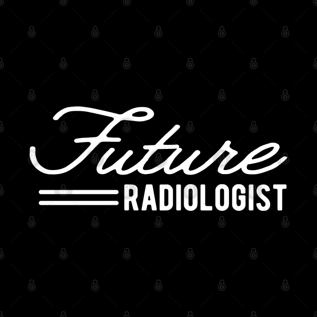 Future Radiologist by KC Happy Shop