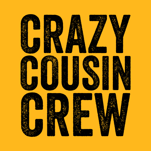 Crazy Cousin Crew Black by GuuuExperience