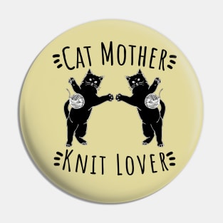 Cat Mother Knit Lover, Perfect Funny Cat and Knitting lovers Gift Idea Pin