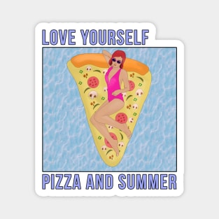 Love Yourself, Pizza and Summer Magnet