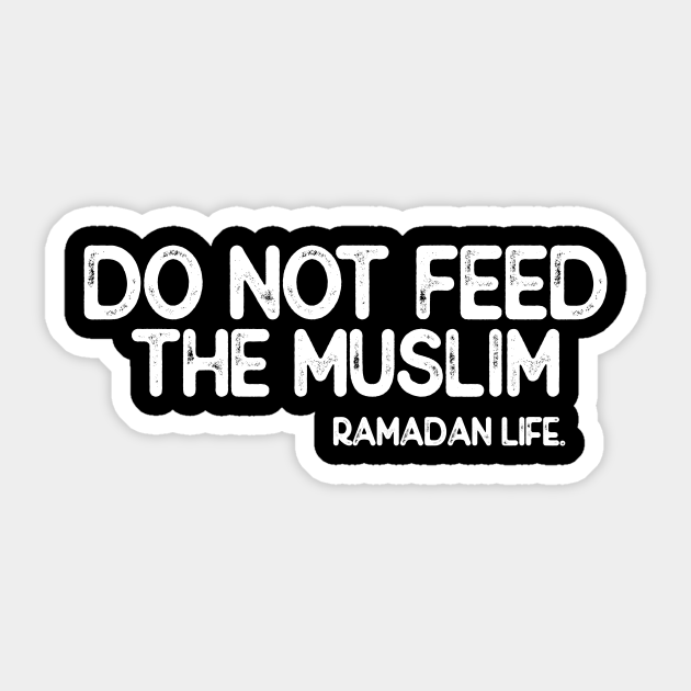 Ramadan Funny Quote - Muslim Funny Gift - Sticker | TeePublic Ramadan Funny Quote - Muslim Funny Gift - Sticker | TeePublic